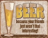 Tin Signs Beer Your Friend 1767