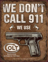 Tin Signs We Dont Call 911 We Use Colt 1799